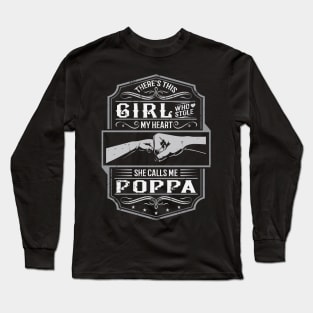 This Girl Stole My Heart She Calls Me Poppa Long Sleeve T-Shirt